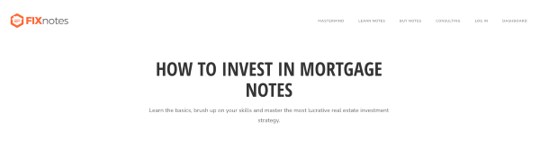 Fix Notes — How to Invest in Mortgage Notes