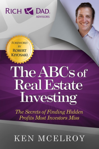 "The ABCs of Real Estate Investing" by Ken McElroy