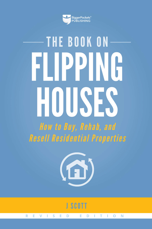 “The Book on Flipping Houses" by J. Scott