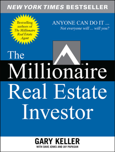 "The Millionaire Real Estate Investor" by Gary Keller