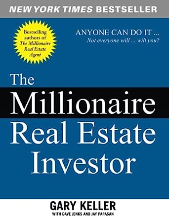 The Millionaire Real Estate Investor by Gary Keller, Dave Jenks, and Jay Papasan